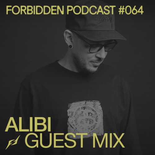 Forbidden Podcast #064 – Alibi Guest Mix