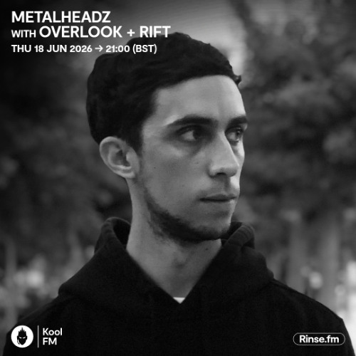 Metalheadz on Kool FM – Overlook + Rift – 18 June 2026