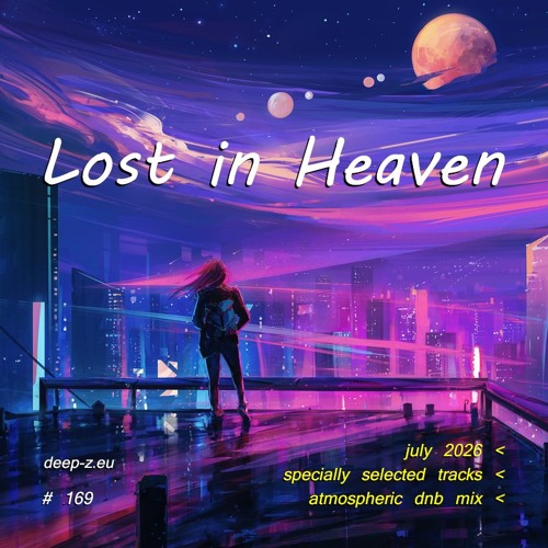 Lost In Heaven #169 (atmospheric dnb mix – july 2026)