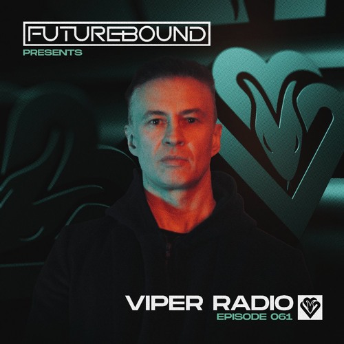 Futurebound Presents Viper Radio Episode 061