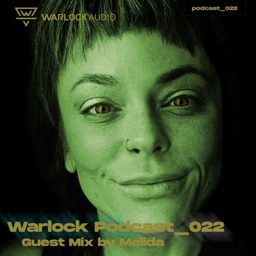 Warlock Podcast_022  [Guest mix by Melinda]