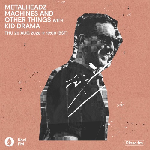 Metalheadz on Kool FM – Kid Drama – 20 August 2026