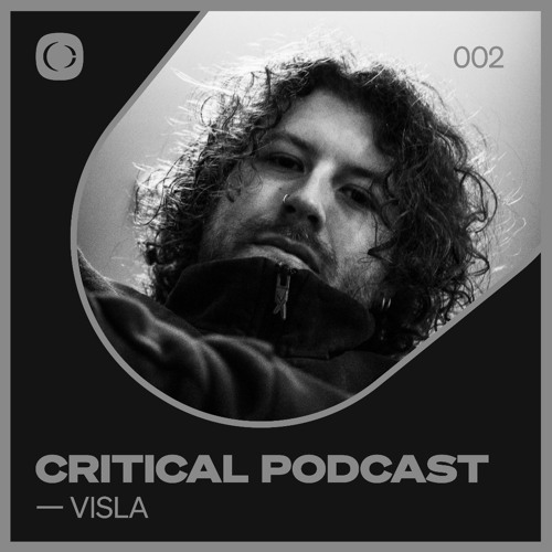 Critical Music Podcast 002 – VISLA
