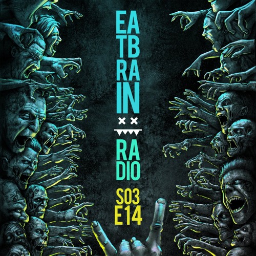 Eatbrain Radio // S03E14 // Hosted by 5HA5H