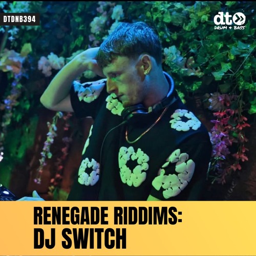 RENEGADE RIDDIMS: DJ Switch