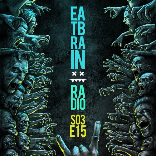 Eatbrain Radio // S03E15 // Hosted by 5HA5H